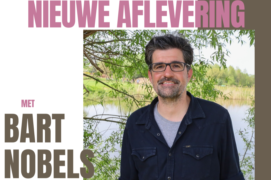 podcast met Bart Nobels!